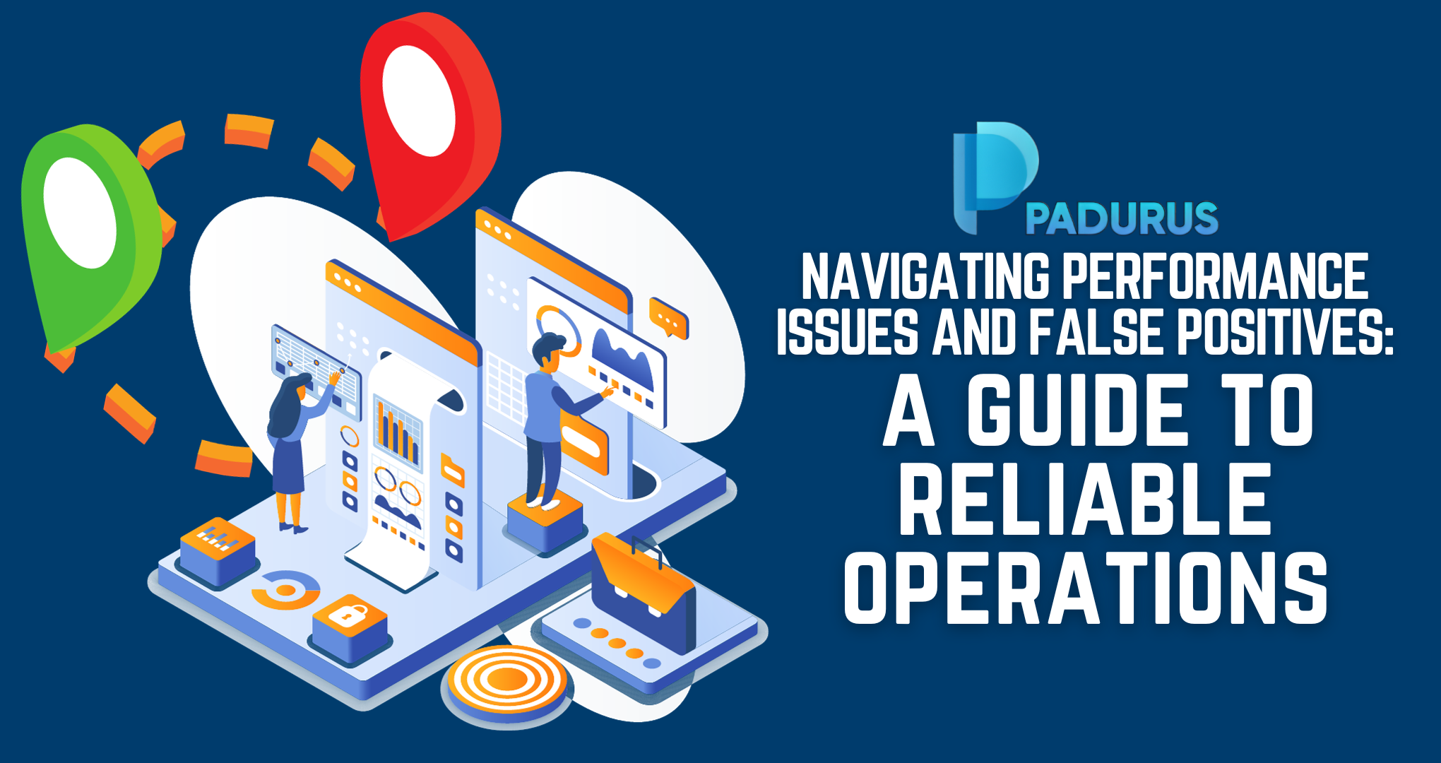 Navigating Performance Issues and False Positives: A Guide to Reliable Operations